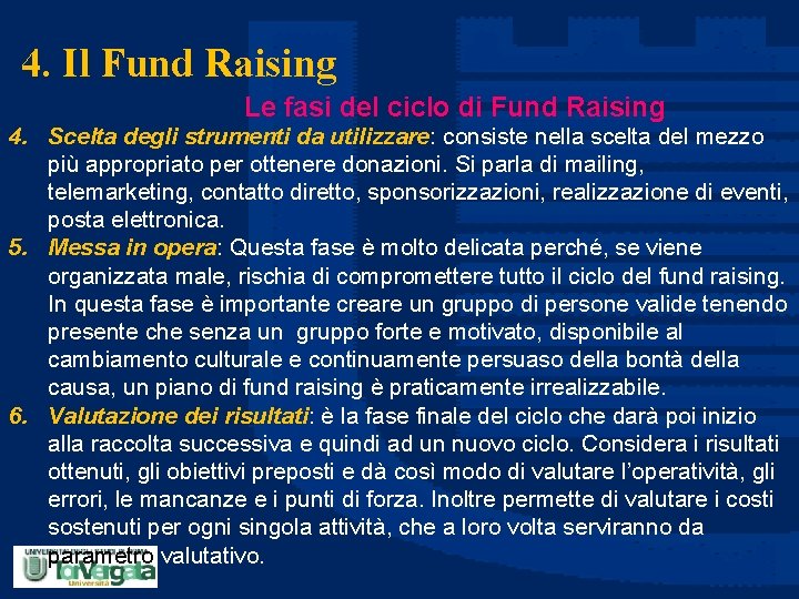 4. Il Fund Raising Le fasi del ciclo di Fund Raising 4. Scelta degli