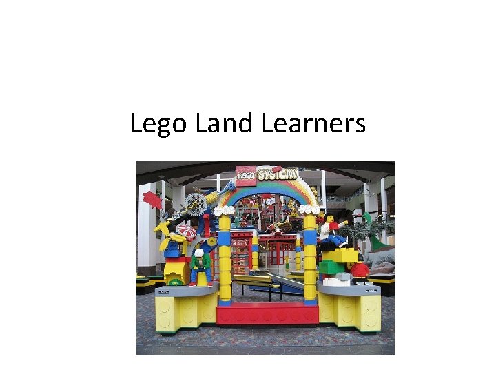 Lego Land Learners 