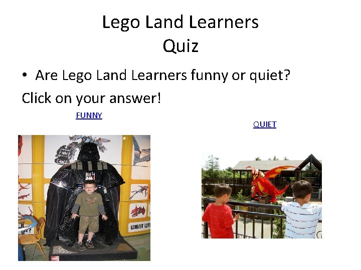 Lego Land Learners Quiz • Are Lego Land Learners funny or quiet? Click on