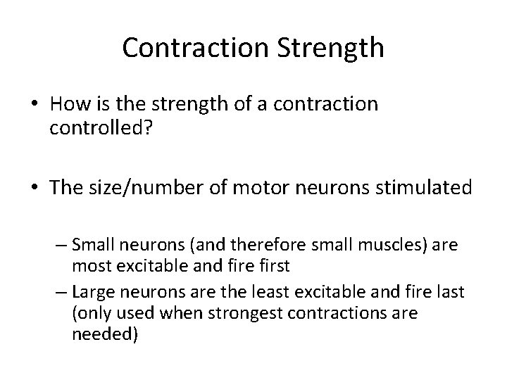 Contraction Strength • How is the strength of a contraction controlled? • The size/number