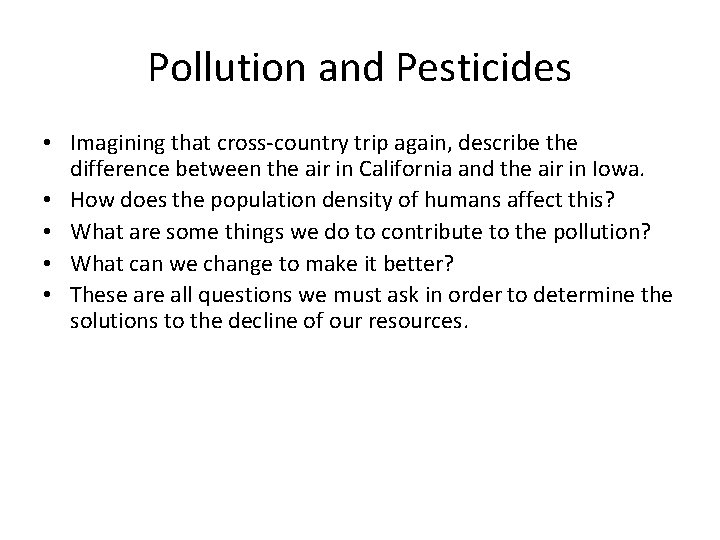 Pollution and Pesticides • Imagining that cross-country trip again, describe the difference between the