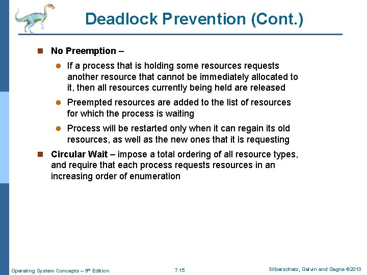 Deadlock Prevention (Cont. ) n No Preemption – l If a process that is Deadlock Prevention (Cont. ) n No Preemption – l If a process that is
