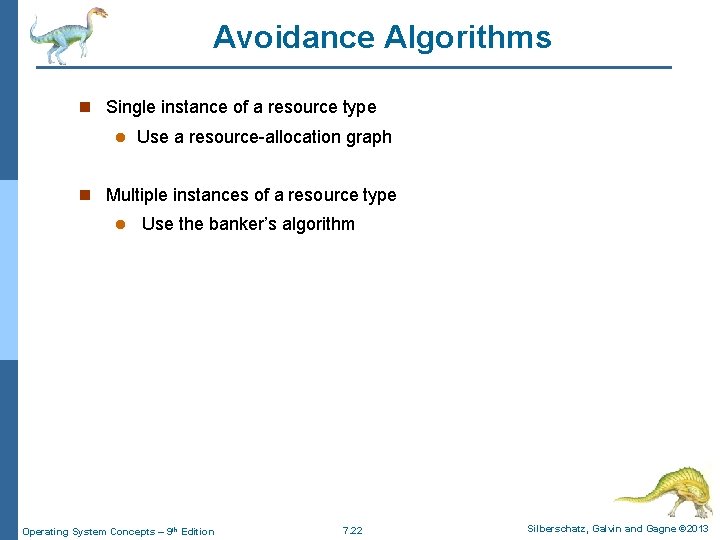 Avoidance Algorithms n Single instance of a resource type l Use a resource-allocation graph Avoidance Algorithms n Single instance of a resource type l Use a resource-allocation graph