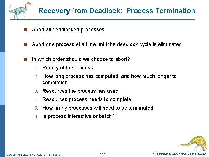 Recovery from Deadlock: Process Termination n Abort all deadlocked processes n Abort one process Recovery from Deadlock: Process Termination n Abort all deadlocked processes n Abort one process