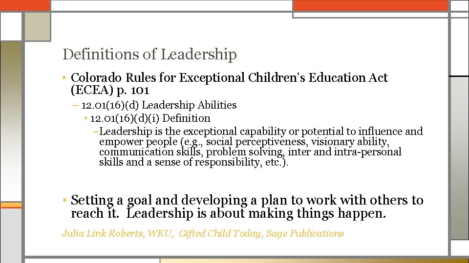Definitions of Leadership • Colorado Rules for Exceptional Children’s Education Act (ECEA) p. 101