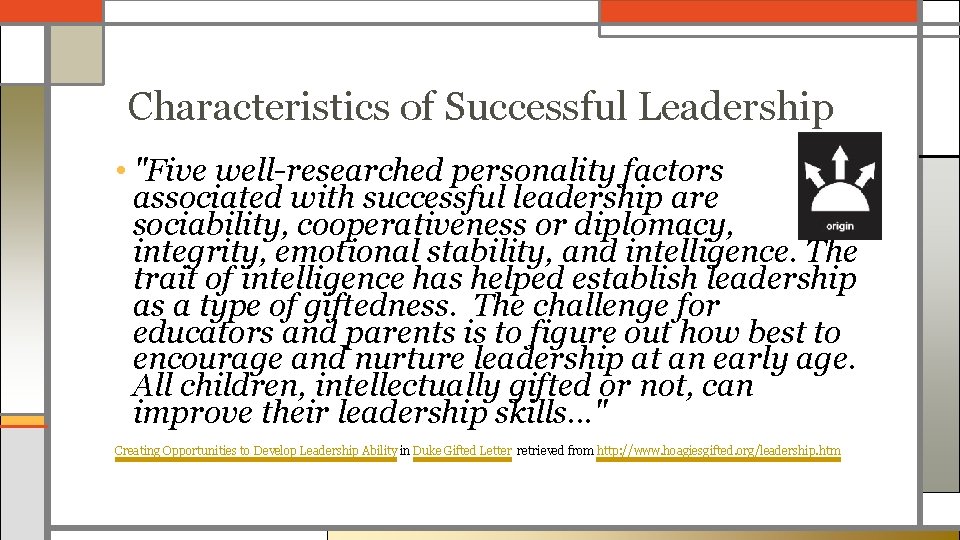 Characteristics of Successful Leadership • "Five well-researched personality factors associated with successful leadership are
