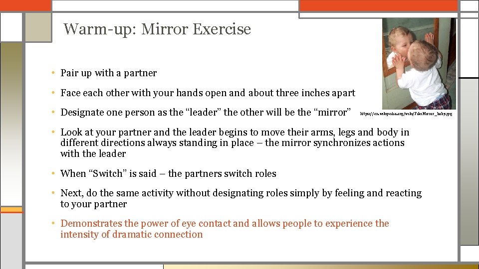 Warm-up: Mirror Exercise • Pair up with a partner • Face each other with