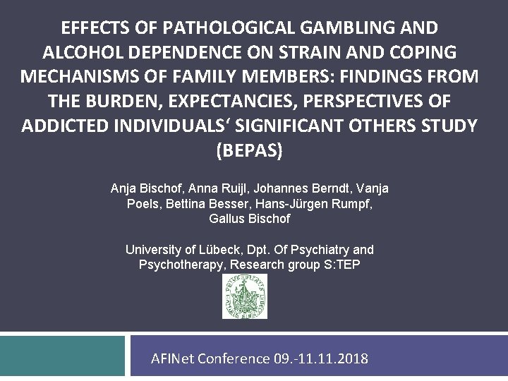 EFFECTS OF PATHOLOGICAL GAMBLING AND ALCOHOL DEPENDENCE ON STRAIN AND COPING MECHANISMS OF FAMILY
