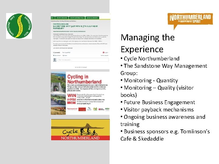 Managing the Experience • Cycle Northumberland • The Sandstone Way Management Group: • Monitoring Managing the Experience • Cycle Northumberland • The Sandstone Way Management Group: • Monitoring