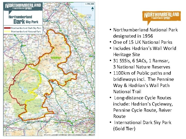 • Northumberland National Park designated in 1956 • One of 15 UK National • Northumberland National Park designated in 1956 • One of 15 UK National