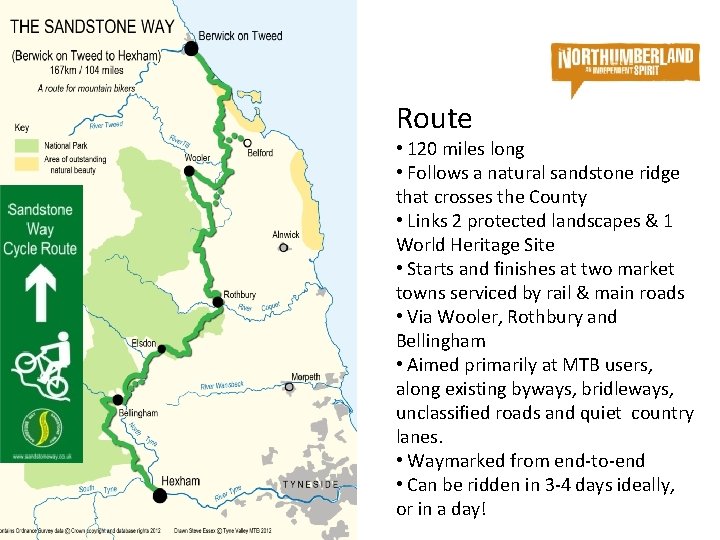 Route • 120 miles long • Follows a natural sandstone ridge that crosses the Route • 120 miles long • Follows a natural sandstone ridge that crosses the