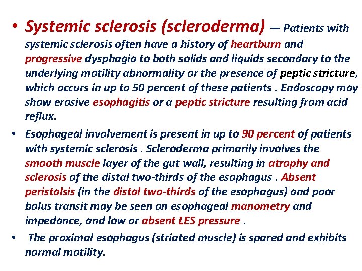  • Systemic sclerosis (scleroderma) — Patients with systemic sclerosis often have a history