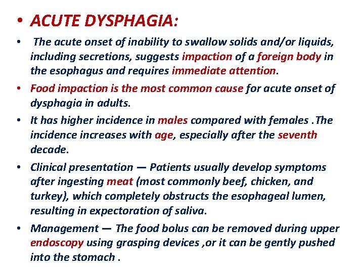  • ACUTE DYSPHAGIA: • The acute onset of inability to swallow solids and/or