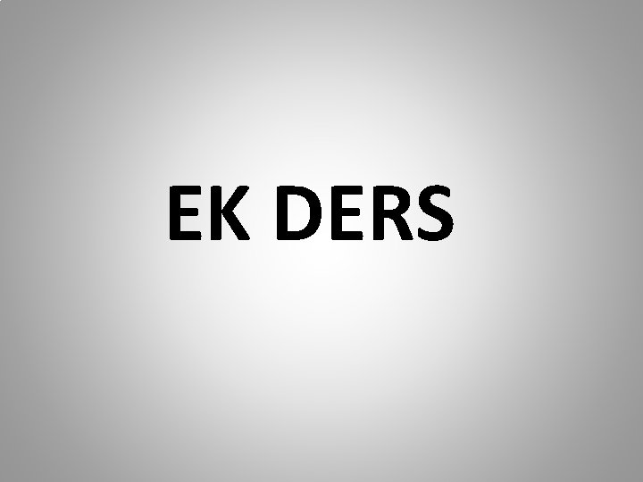 EK DERS 