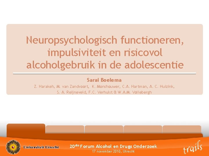 Neuropsychological functioning as a predictor of risky drinking behavior in adolescents Outline Introduction Methods