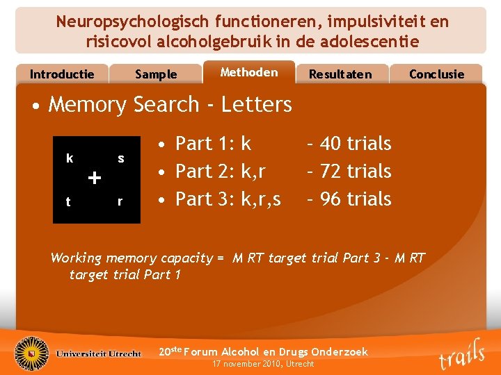 Neuropsychologisch functioneren, impulsiviteit en risicovol alcoholgebruik in de adolescentie Sample Introductie Methoden Methods Resultaten