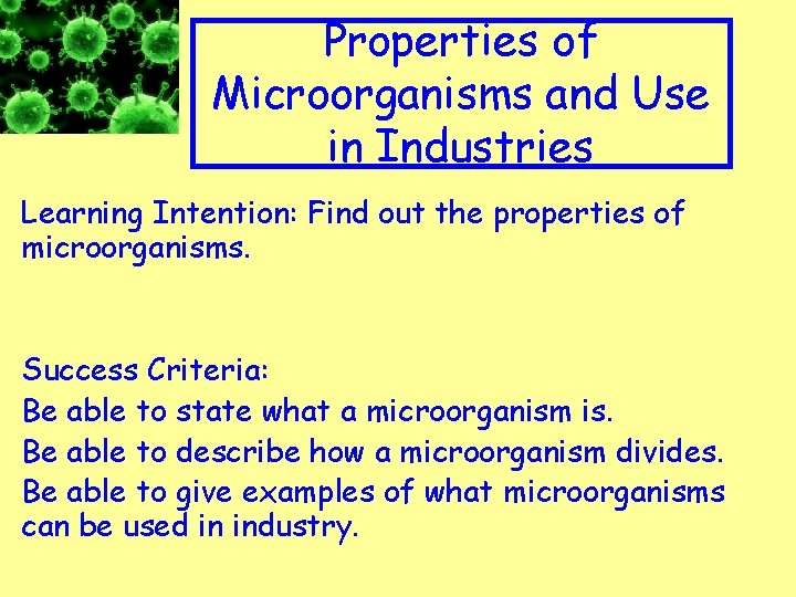 Appropriate Clip art to topic Properties of Microorganisms and Use in Industries Learning Intention: