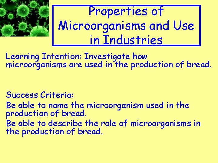 Appropriate Clip art to topic Properties of Microorganisms and Use in Industries Learning Intention: