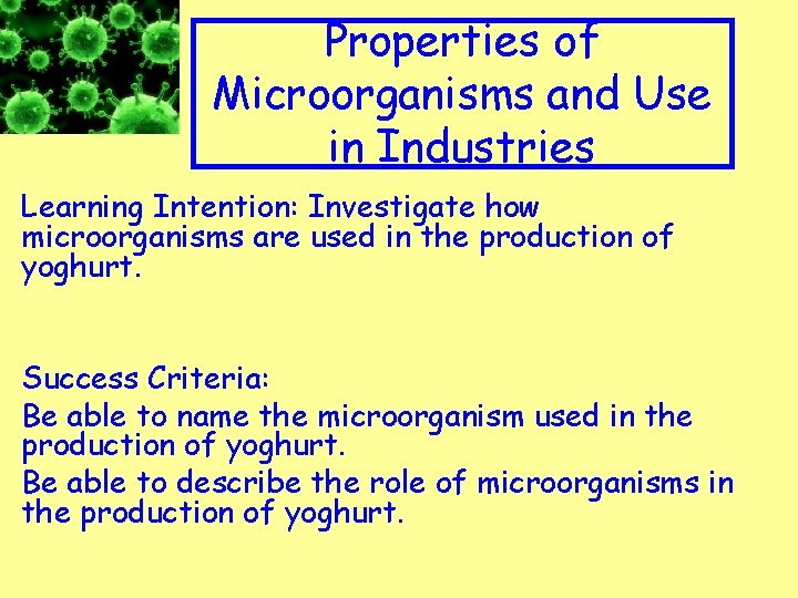 Appropriate Clip art to topic Properties of Microorganisms and Use in Industries Learning Intention: