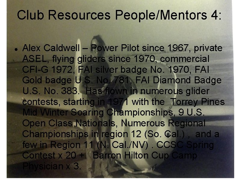 Club Resources People/Mentors 4: Alex Caldwell – Power Pilot since 1967, private ASEL, flying