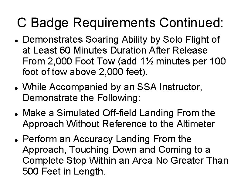 C Badge Requirements Continued: Demonstrates Soaring Ability by Solo Flight of at Least 60