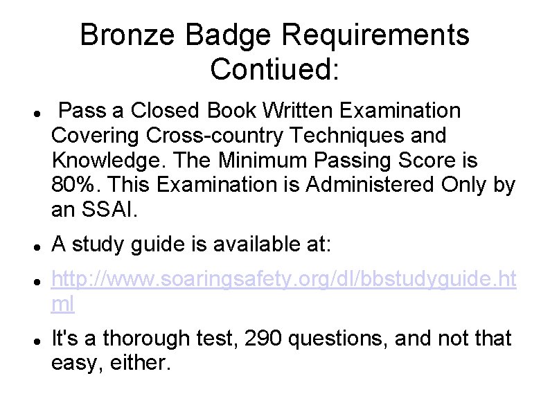 Bronze Badge Requirements Contiued: Pass a Closed Book Written Examination Covering Cross-country Techniques and