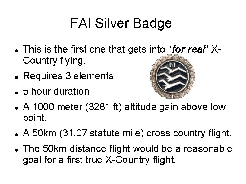 FAI Silver Badge This is the first one that gets into “for real” XCountry