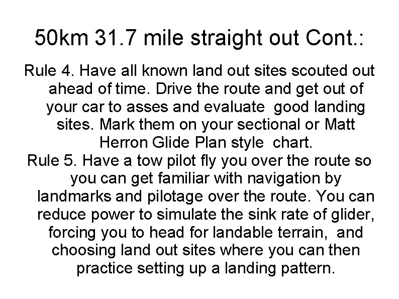 50 km 31. 7 mile straight out Cont. : Rule 4. Have all known