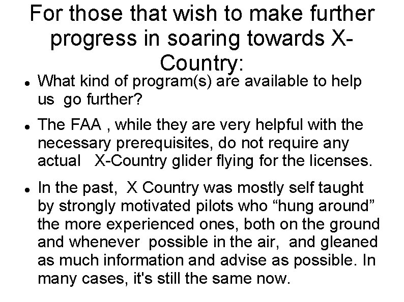 For those that wish to make further progress in soaring towards XCountry: What kind