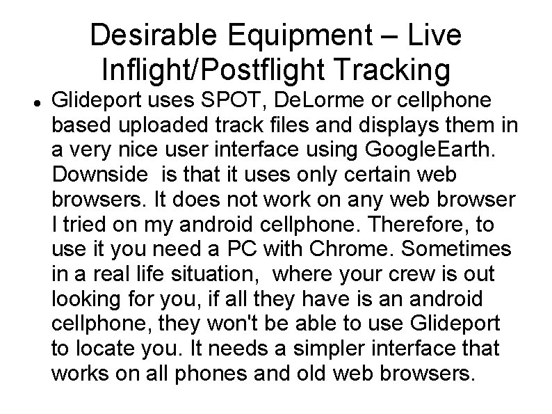 Desirable Equipment – Live Inflight/Postflight Tracking Glideport uses SPOT, De. Lorme or cellphone based