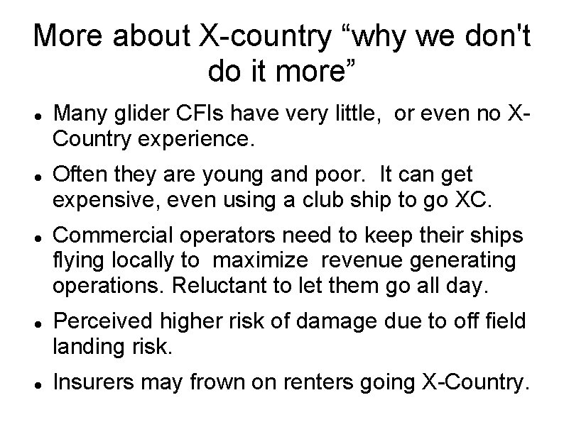 More about X-country “why we don't do it more” Many glider CFIs have very