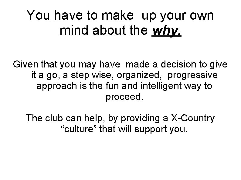 You have to make up your own mind about the why. Given that you