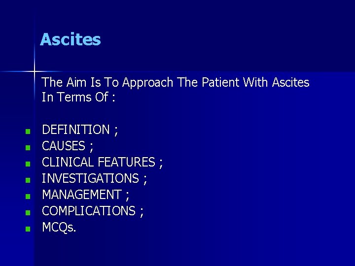 Ascites The Aim Is To Approach The Patient With Ascites In Terms Of :