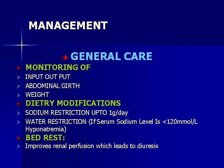 MANAGEMENT GENERAL CARE MONITORING OF INPUT OUT PUT ABDOMINAL GIRTH WEIGHT DIETRY MODIFICATIONS SODIUM