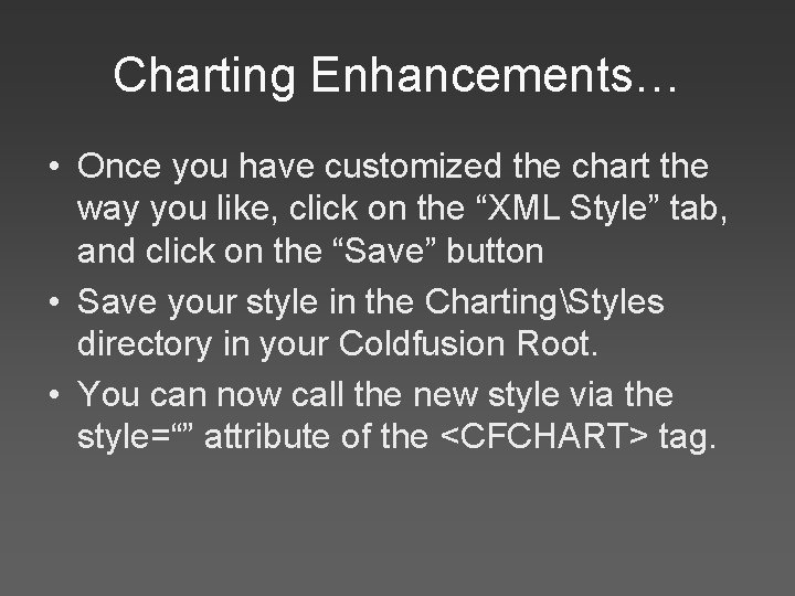 Charting Enhancements… • Once you have customized the chart the way you like, click