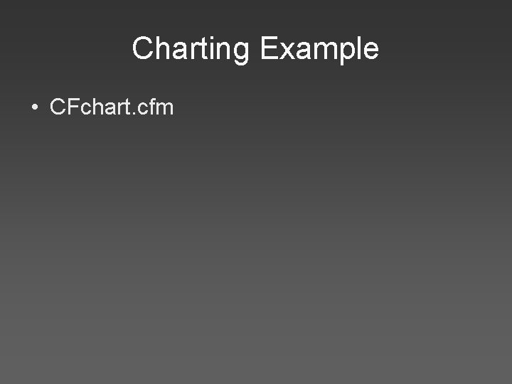 Charting Example • CFchart. cfm 