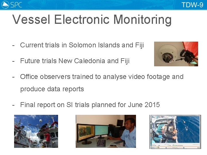 Vessel Electronic Monitoring - Current trials in Solomon Islands and Fiji - Future trials