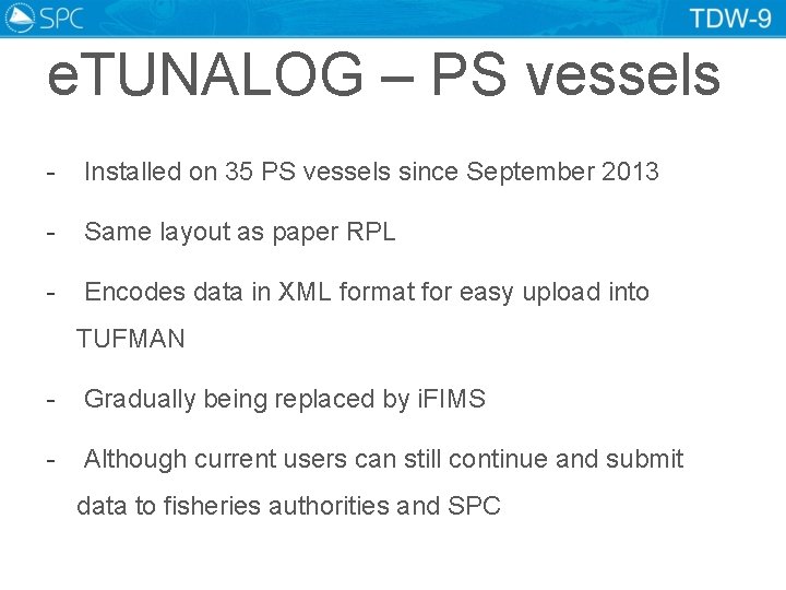 e. TUNALOG – PS vessels - Installed on 35 PS vessels since September 2013