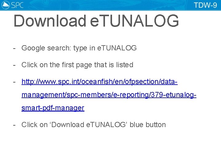 Download e. TUNALOG - Google search: type in e. TUNALOG - Click on the