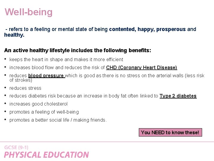 Well-being - refers to a feeling or mental state of being contented, happy, prosperous