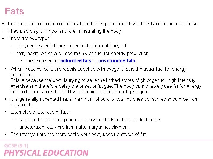 Fats • Fats are a major source of energy for athletes performing low-intensity endurance