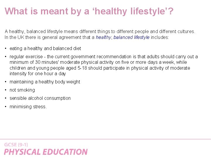What is meant by a ‘healthy lifestyle’? A healthy, balanced lifestyle means different things