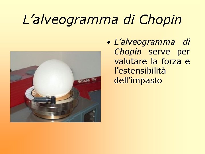 L’alveogramma di Chopin • L’alveogramma di Chopin serve per valutare la forza e l’estensibilità