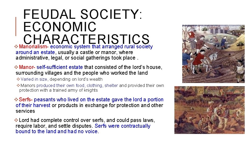 FEUDAL SOCIETY: ECONOMIC CHARACTERISTICS v. Manorialism- economic system that arranged rural society around an