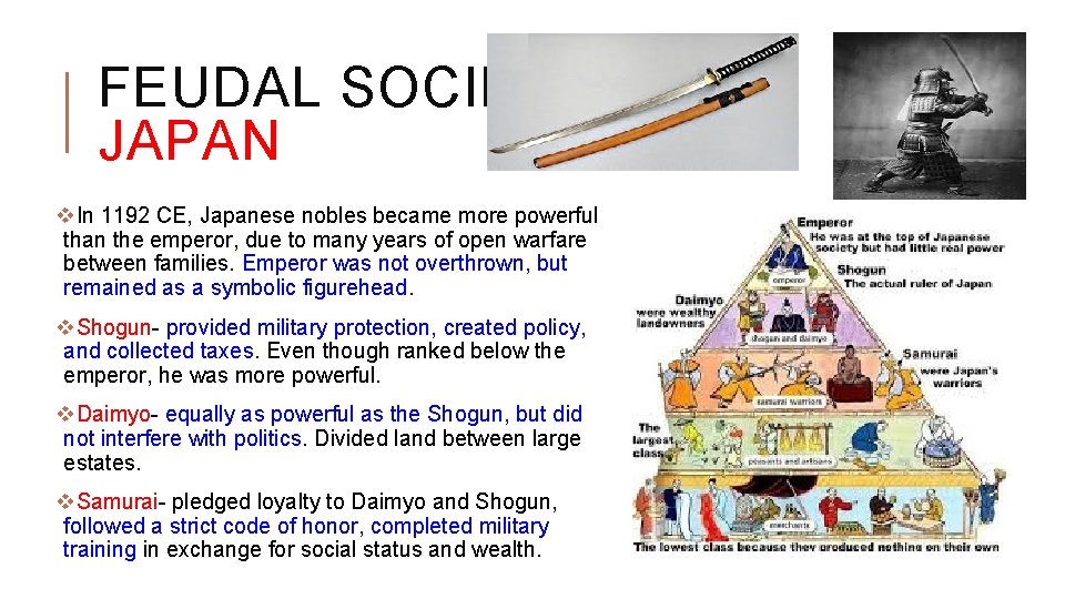 FEUDAL SOCIETY: JAPAN v. In 1192 CE, Japanese nobles became more powerful than the