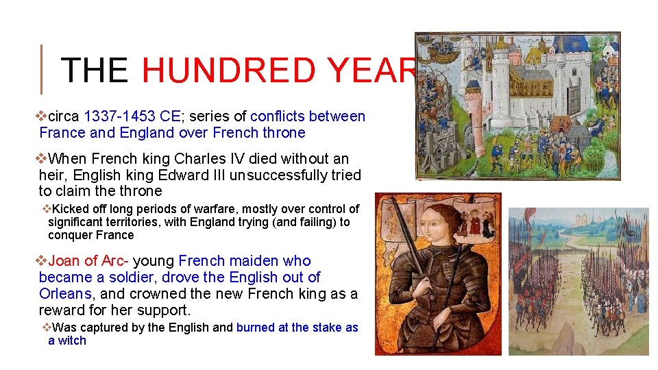 THE HUNDRED YEARS’ WAR vcirca 1337 -1453 CE; series of conflicts between France and