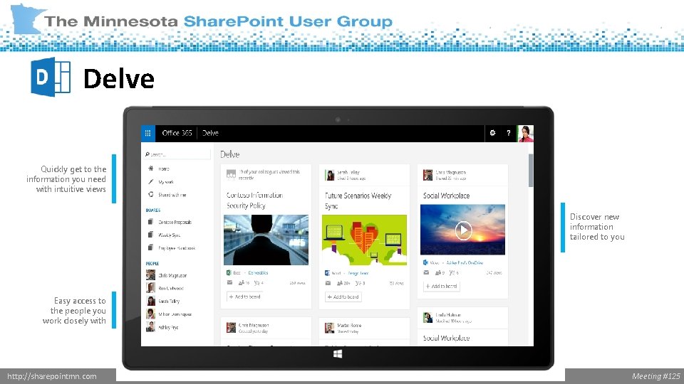 Delve Quickly get to the information you need with intuitive views Discover new information