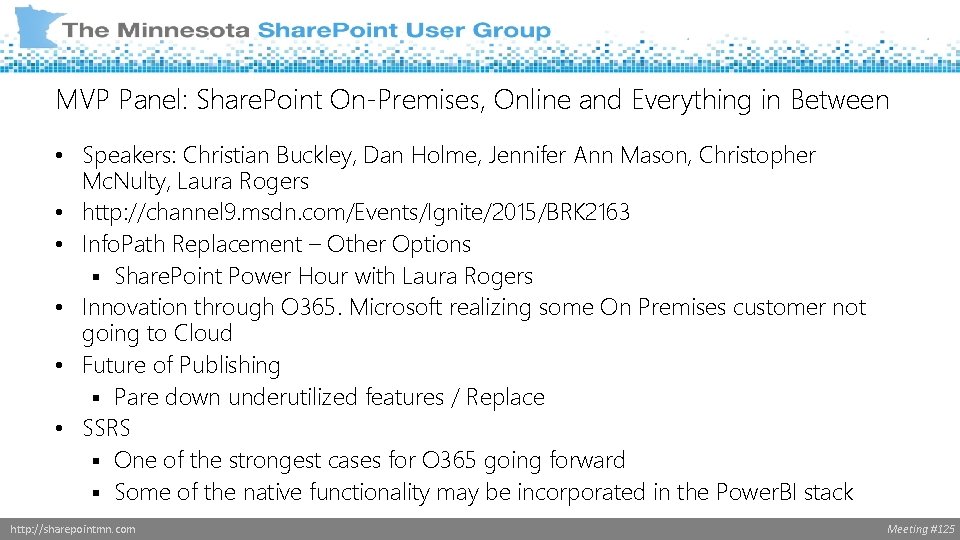 MVP Panel: Share. Point On-Premises, Online and Everything in Between • Speakers: Christian Buckley,