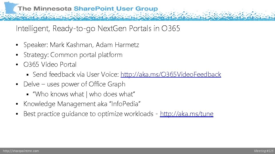 Intelligent, Ready-to-go Next. Gen Portals in O 365 • Speaker: Mark Kashman, Adam Harmetz