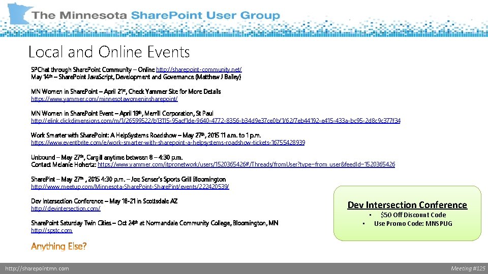 Local and Online Events SPChat through Share. Point Community – Online http: //sharepoint-community. net/